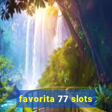 favorita 77 slots